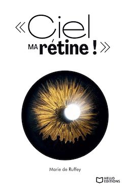 Télécharger le livre :  Ciel ma rétine !