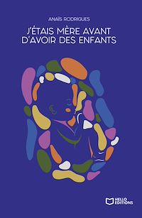 Téléchargez le livre :  J'étais mère avant d'avoir des enfants