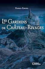 Télécharger le livre :  Les Gardiens de Château-Rivages