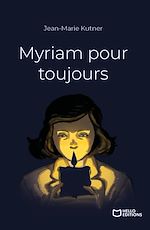 Télécharger le livre :  Myriam pour toujours
