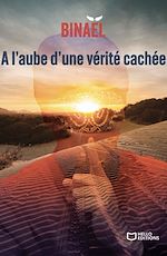 Télécharger le livre :  A l'aube d'une vérité cachée