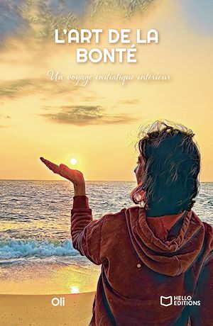 Téléchargez le livre :  L'Art de la Bonté - Un voyage initiatique intérieur