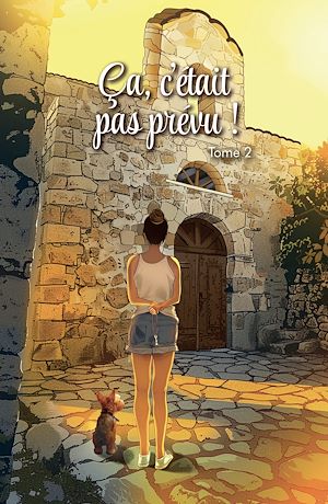 Téléchargez le livre :  Ça, c'était pas prévu ! Tome 2