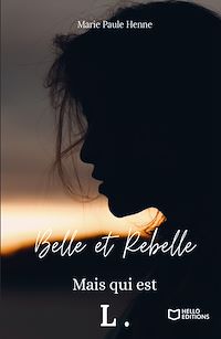 Téléchargez le livre :  Belle et Rebelle, mais qui est L., tome 1
