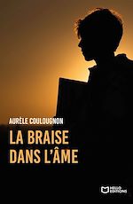 Télécharger le livre :  La Braise dans l'âme