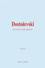 Télécharger le livre :  Dostoïevski : sa vie et son œuvre
