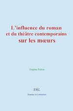 Download this eBook L'influence du roman et du théâtre contemporains sur les mœurs