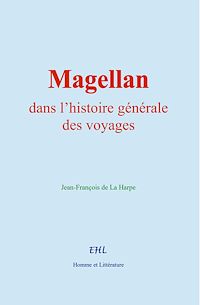 Téléchargez le livre :  Magellan, dans l'histoire générale des voyages
