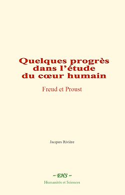Télécharger le livre :  Quelques progrès dans l'étude du cœur humain : Freud et Proust