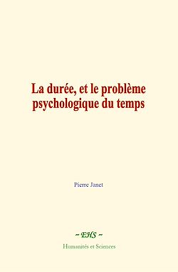 Télécharger le livre :  La durée, et le problème psychologique du temps