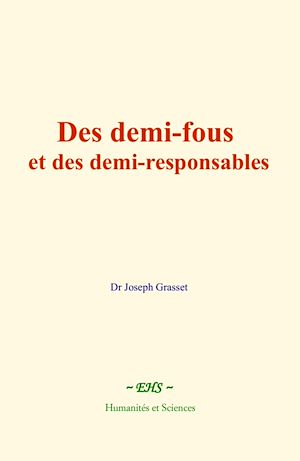 Téléchargez le livre :  Des demi-fous et des demi-responsables