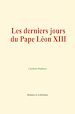 Télécharger le livre :  Les derniers jours du Pape Léon XIII et le conclave de 1903