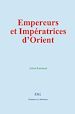 Télécharger le livre :  Empereurs et Impératrices d'Orient