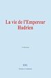 Télécharger le livre :  La vie de l'Empereur Hadrien