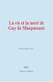 Télécharger le livre :  La vie et la mort de Guy de Maupassant