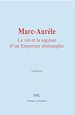 Télécharger le livre :  Marc-Aurèle : La vie et la sagesse d'un Empereur philosophe