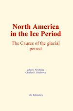 Télécharger le livre :  North America in the Ice Period