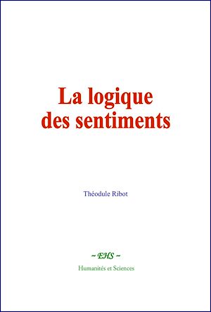 Téléchargez le livre :  La logique des sentiments