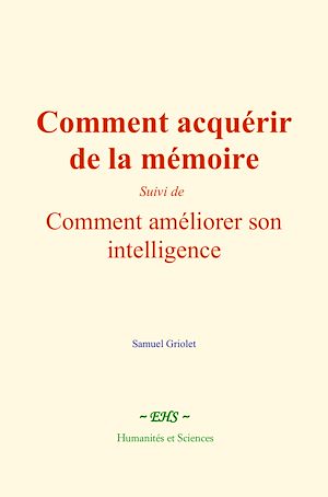 Téléchargez le livre :  Comment acquérir de la mémoire