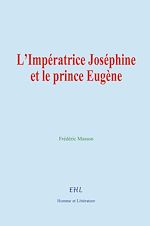 Télécharger le livre :  L'Impératrice Joséphine et le prince Eugène