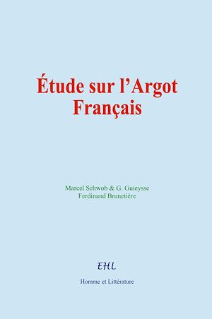 Téléchargez le livre :  Étude sur l'Argot Français