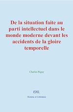 Télécharger le livre :  De la situation faite au parti intellectuel dans le monde moderne devant les accidents de la gloire temporelle
