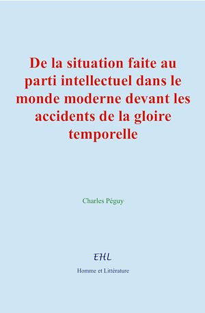 Téléchargez le livre :  De la situation faite au parti intellectuel dans le monde moderne devant les accidents de la gloire temporelle