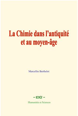 Téléchargez le livre :  La chimie dans l'antiquité et au moyen-âge