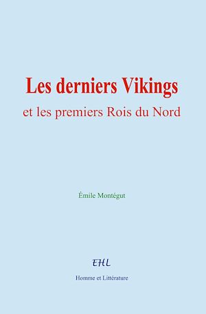 Téléchargez le livre :  Les derniers Vikings et les premiers Rois du Nord