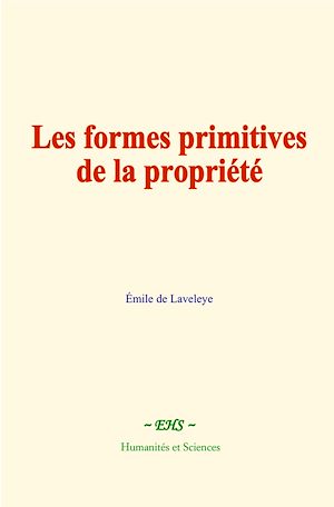 Téléchargez le livre :  Les formes primitives de la propriété