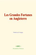 Télécharger le livre :  Les Grandes Fortunes en Angleterre
