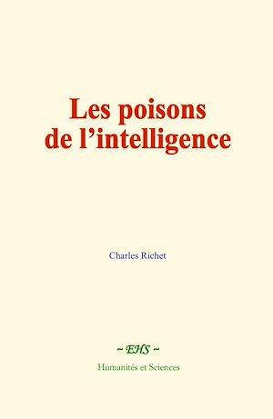 Téléchargez le livre :  Les poisons de l'intelligence