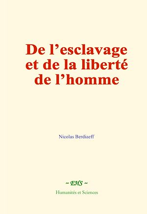 Téléchargez le livre :  De l'esclavage et de la liberté de l'homme