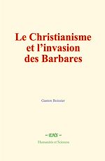 Télécharger le livre :  Le Christianisme et l'invasion des Barbares