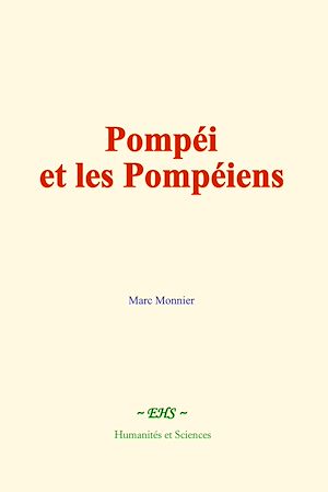 Téléchargez le livre :  Pompéi et les Pompéiens