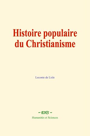 Téléchargez le livre :  Histoire populaire du Christianisme