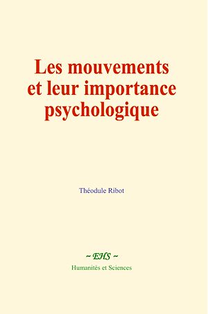 Téléchargez le livre :  Les mouvements et leur importance psychologique