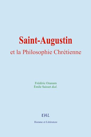 Téléchargez le livre :  Saint-Augustin et la Philosophie Chrétienne