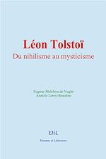 Télécharger le livre :  Léon Tolstoï : Du nihilisme au mysticisme