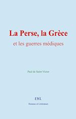 Télécharger le livre :  La Perse, la Grèce, et les guerres médiques