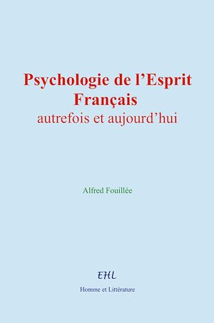 Téléchargez le livre :  Psychologie de l'Esprit Français autrefois et aujourd'hui
