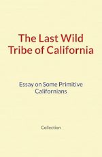Download this eBook The Last Wild Tribe of California