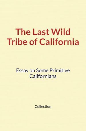 Download the eBook: The Last Wild Tribe of California