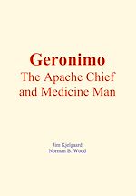 Télécharger le livre :  Geronimo : The Apache Chief and Medicine Man