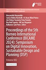 Télécharger le livre :  Proceedings of the 5th Borneo International Conference (BICAME 2024): Symposium on Digital Innovation, Sustainable Design and Planning (DSP)