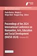 Télécharger le livre :  Proceedings of the 2024 International Conference on Humanities, Arts, Education and Social Development (HAESD 2024)