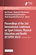 Télécharger le livre :  Proceedings of the 2nd International Conference on Sport Science, Physical Education and Health (ICSSPEH 2024)