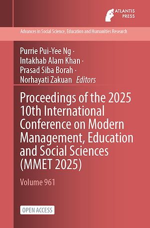 Download the eBook: Proceedings of the 2025 10th International Conference on Modern Management, Education and Social Sciences (MMET 2025)