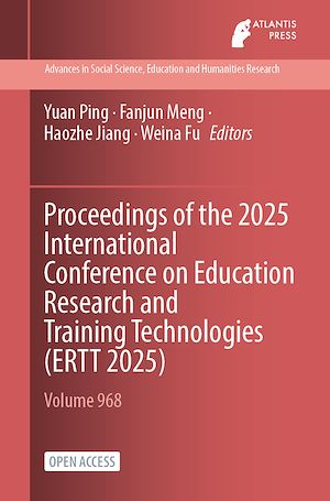 Téléchargez le livre :  Proceedings of the 2025 International Conference on Education Research and Training Technologies (ERTT 2025)