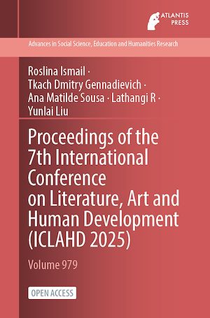 Téléchargez le livre :  Proceedings of the 7th International Conference on Literature, Art and Human Development (ICLAHD 2025)